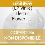 (LP Vinile) Electric Flower - Electric Flower Ii lp vinile di Electric Flower