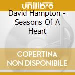 David Hampton - Seasons Of A Heart cd