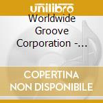 Worldwide Groove Corporation - Butterflies Remixed cd musicale di Worldwide Groove Corporation