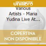 Various Artists - Maria Yudina Live At Kiev Philharmonic Hall A Legendary Concert cd