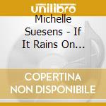 Michelle Suesens - If It Rains On Tuesday cd