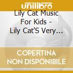 Lily Cat Music For Kids - Lily Cat'S Very Good Day cd