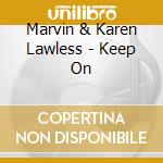 Marvin & Karen Lawless - Keep On cd