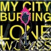 My City Burning - Lone Wolves cd