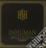 Inhuman - Last Rites cd