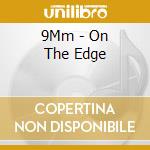 9Mm - On The Edge cd