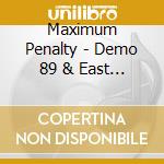 Maximum Penalty - Demo 89 & East Side Story E.P. cd musicale di Penalty Maximum