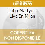 John Martyn - Live In Milan cd