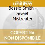 Bessie Smith - Sweet Mistreater cd