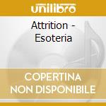 Attrition - Esoteria cd musicale di Attrition