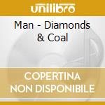 Man - Diamonds & Coal cd