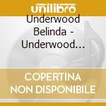 Underwood Belinda - Underwood Uncurling cd