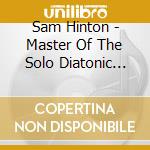 Sam Hinton - Master Of The Solo Diatonic Harmonica cd