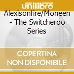 Alexisonfire/Moneen - The Switcheroo Series cd