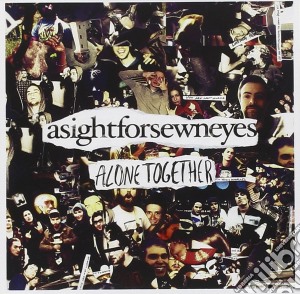 A Sight For Sewn Eyes - Alone Together cd musicale di A Sight For Sewn Eyes