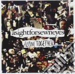 A Sight For Sewn Eyes - Alone Together cd