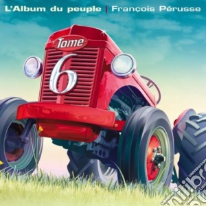 Francois Perusse - L'Album Du Peuple cd musicale di Francois Perusse