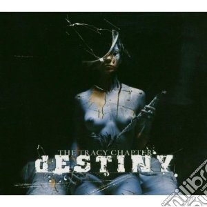 Destiny - The Tracy Chapter cd musicale di Destiny