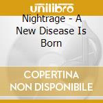 Nightrage - A New Disease Is Born cd