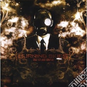 Burning Skies - Greed.filth.abuse.corruption cd musicale di Skies Burning