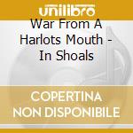 War From A Harlots Mouth - In Shoals cd