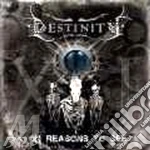 Destinity - Xi Reasons To See cd