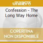 Confession - The Long Way Home cd musicale di Confession