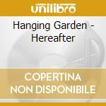 Hanging Garden - Hereafter cd