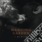 Hanging Garden - I Am Become cd