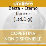 Besta - Eterno Rancor (Ltd.Digi) cd musicale di Besta