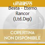 Besta - Eterno Rancor (Ltd.Digi) cd