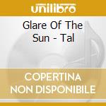 Glare Of The Sun - Tal cd