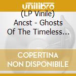 (LP Vinile) Ancst - Ghosts Of The Timeless Void
