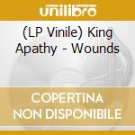 (LP Vinile) King Apathy - Wounds lp vinile di King Apathy