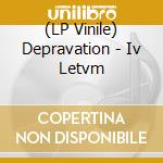(LP Vinile) Depravation - Iv Letvm lp vinile
