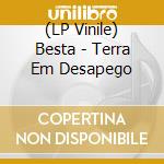 (LP Vinile) Besta - Terra Em Desapego vinile