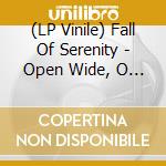 (LP Vinile) Fall Of Serenity - Open Wide, O Hell vinile