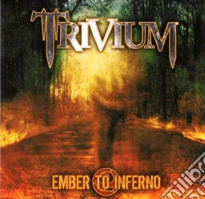 Trivium - Ember To Inferno cd musicale di TRIVIUM