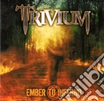 Trivium - Ember To Inferno cd