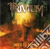 Trivium - Ember To Inferno cd musicale di TRIVIUM