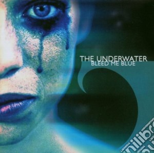 Underwater - Bleed Me Blue cd musicale di Underwater