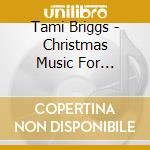 Tami Briggs - Christmas Music For Tranquility cd
