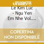 Le Kim Luc - Ngu Yen Em Nhe Vol. V cd