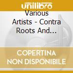 Various Artists - Contra Roots And Branches cd