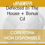 Defected In The House + Bonus Cd cd musicale di ARTISTI VARI