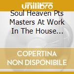 Soul Heaven Pts Masters At Work In The House (2 Lp) cd