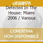Defected In The House: Miami 2006 / Various cd