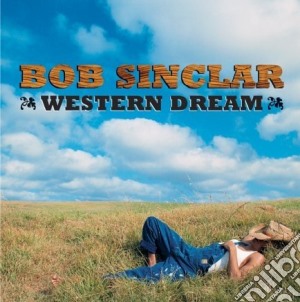 Bob Sinclar - Western Dream cd musicale di Bob Sinclar