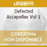 Defected Accapellas Vol 1 cd