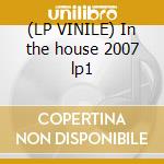 (LP VINILE) In the house 2007 lp1 cd